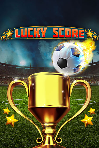 Бесплатная версия игры Lucky Score | VAVADA KZ 