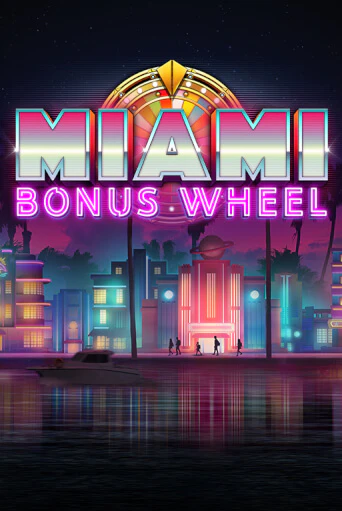 Бесплатная версия игры Miami Bonus Wheel Hit'n'Roll | VAVADA KZ 