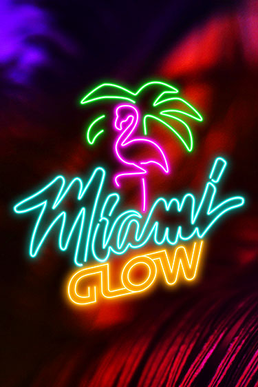 Бесплатная версия игры Miami Glow | VAVADA KZ 