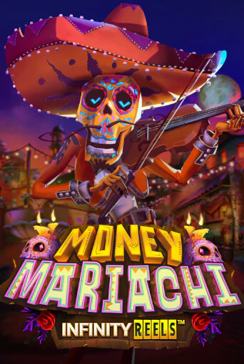 Бесплатная версия игры Money Mariachi Infinity Reels | VAVADA KZ 