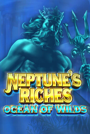 Бесплатная версия игры Neptune's Riches: Ocean of Wilds | VAVADA KZ 