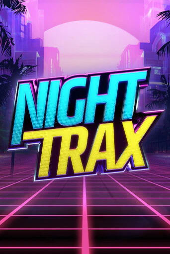 Бесплатная версия игры Night Trax | VAVADA KZ 