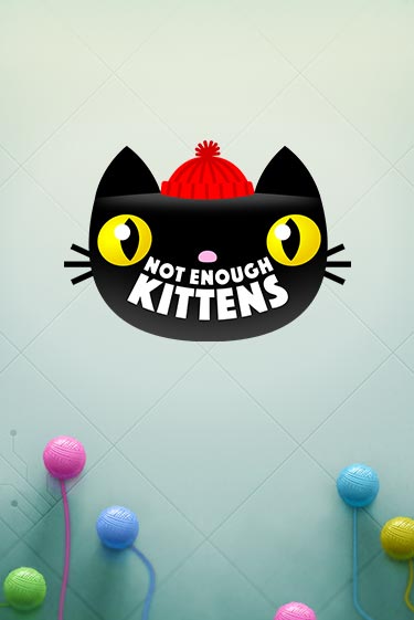 Бесплатная версия игры Not Enough Kittens | VAVADA KZ 