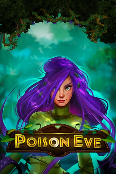 Бесплатная версия игры Poison Eve | VAVADA KZ 