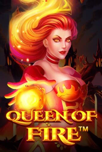 Бесплатная версия игры Queen Of Fire | VAVADA KZ 