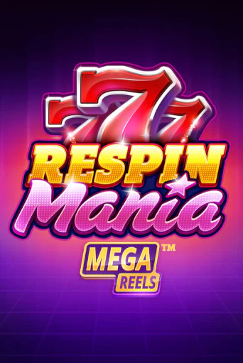 Бесплатная версия игры Respin Mania Mega Reels | VAVADA KZ 