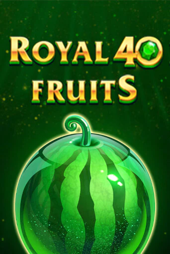 Бесплатная версия игры Royal Fruits 40 | VAVADA KZ 