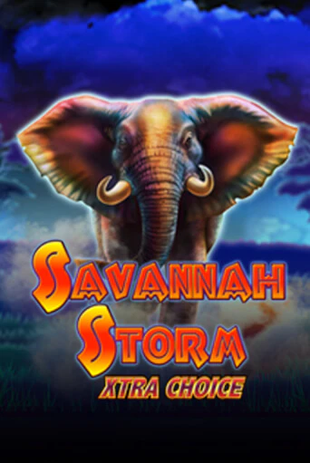 Бесплатная версия игры Savannah Storm Xtra Choice | VAVADA KZ 