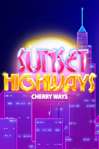 Бесплатная версия игры Sunset HighWays | VAVADA KZ 