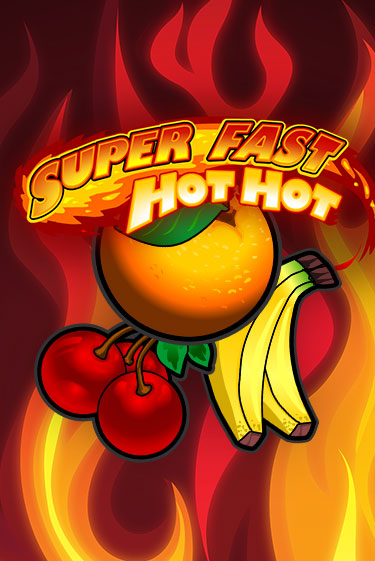 Бесплатная версия игры Super Fast Hot Hot | VAVADA KZ 