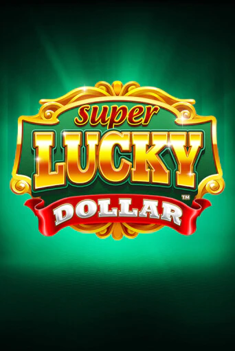 Бесплатная версия игры Super Lucky Dollar | VAVADA KZ 