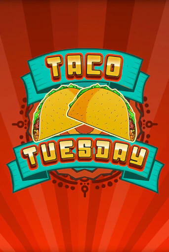 Бесплатная версия игры Taco Tuesday | VAVADA KZ 