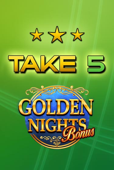 Бесплатная версия игры Take 5 Golden Nights | VAVADA KZ 