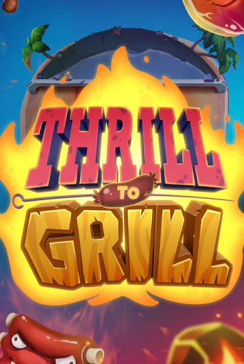 Бесплатная версия игры Thrill to Grill | VAVADA KZ 