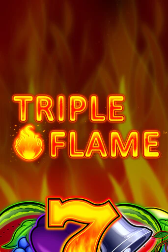 Бесплатная версия игры Triple Flame | VAVADA KZ 