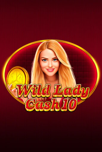 Бесплатная версия игры Wild Lady Cash 10 | VAVADA KZ 