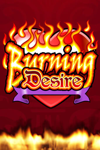 Бесплатная версия игры Burning Desire | VAVADA KZ 