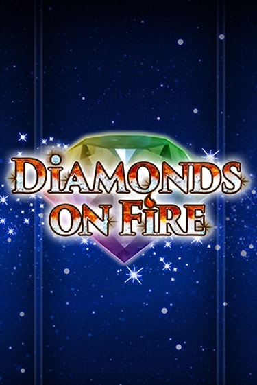 Бесплатная версия игры Diamonds on Fire | VAVADA KZ 