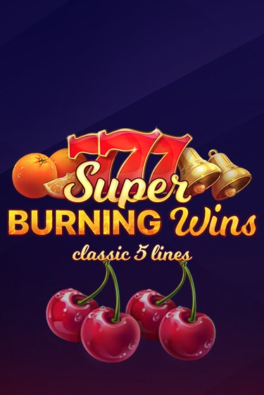 Бесплатная версия игры Super Burning Wins: Classic 5 Lines | VAVADA KZ 