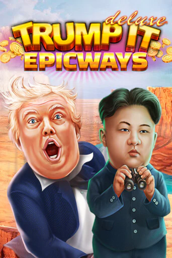 Бесплатная версия игры Trump It Deluxe EPICWAYS | VAVADA KZ 