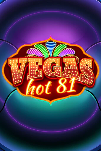 Бесплатная версия игры Vegas Hot 81 | VAVADA KZ 